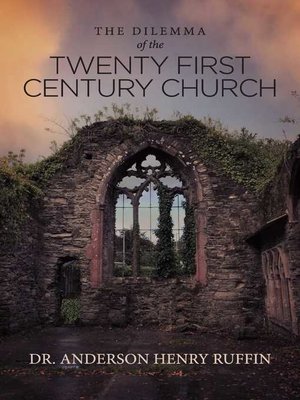 cover image of The Dilemma of the Twenty First Century Church